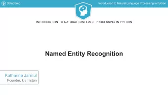 Named Entity Recognition  Katharine Jarmul  Founder, kjamistan  DataCamp  Introduction to Natural