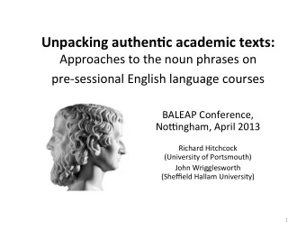 Unpacking  authen.c  academic  texts:    Approaches  to  the  noun