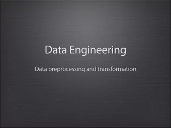 Data Engineering  Data preprocessing and transformation Just apply a learner? NO! l Algorithms