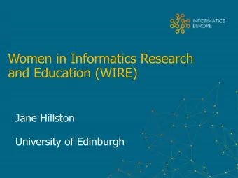 and Education (WIRE)  Jane Hillston  University of Edinburgh  What is WIRE?  WIRE is a working