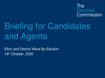 and Agents  Ellon and District Ward By-Election 15 th October, 2020  Qualifications and