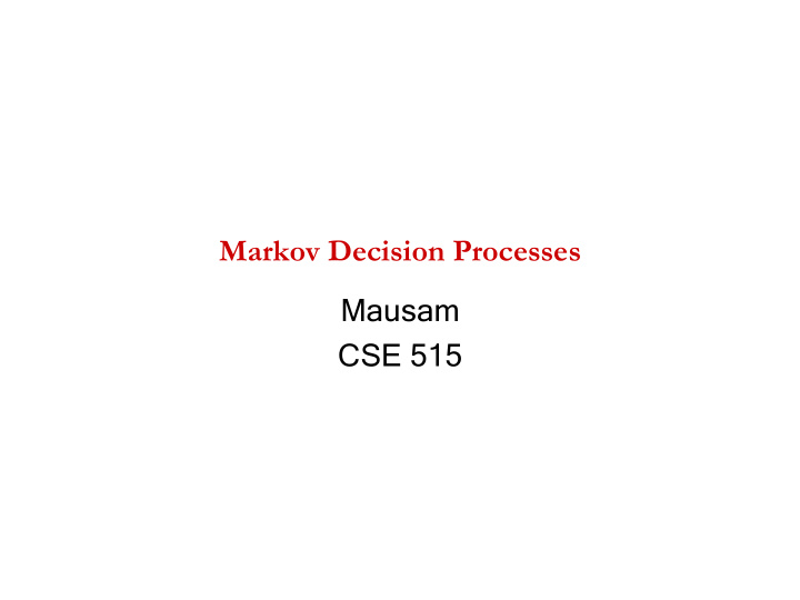 markov decision processes mausam cse 515