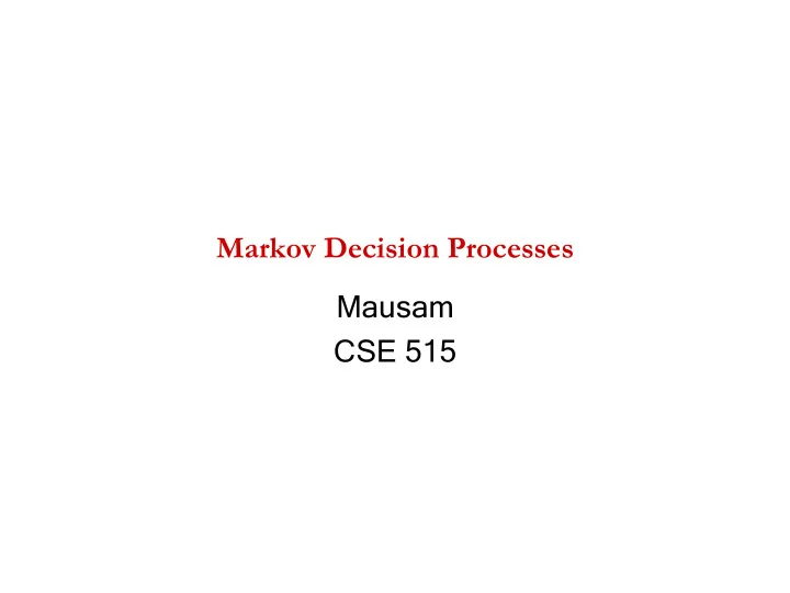 markov decision processes mausam cse 515