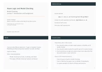 Hoare Logic and Model Checking  1. You should be able to model simple systems in NuSMV, an LTL