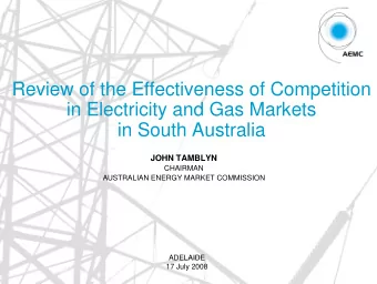 Review of the Effectiveness of Competition  in Electricity and Gas Markets  in South Australia