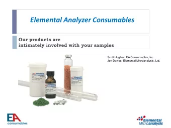 Elemental Analyzer Consumables  Our products are intimately involved with your samples  Scott