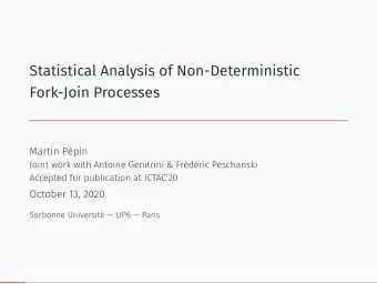 Statistical Analysis of Non-Deterministic  Fork-Join Processes  task 1  task 1  task 1  task 2