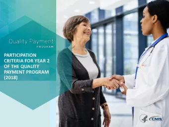 CRITERIA FOR YEAR 2  OF THE QUALITY  PAYMENT PROGRAM  (2018)  Disclaimers  This presentation was