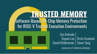 TRUSTED MEMORY  Software-Based O-Chip Memory Protection  for RISC-V Trusted Execution