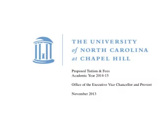 Proposed Tuition &amp; Fees  Academic Year 2014-15  Office of the Executive Vice Chancellor and