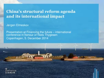 Chinas structural reform agenda  and its international impact  Jrgen Elmeskov Presentation at