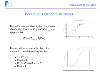 Continuous Random Variables For a discrete variable X, the cumulative distribution function , F(x)