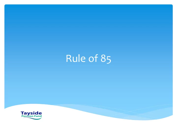 rule of 85 rule of 85 key points