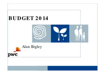 BUDGET 20 14  Alan Bigley  W ha t the Minister sa id  Sta nd a rd  Fund  Threshold  (SFT) red uced