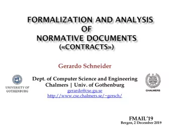 Gerardo Schneider  Dept. of Computer Science and Engineering  Chalmers | Univ. of Gothenburg