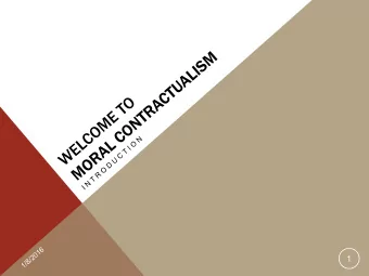 1  WELCOME!  In this seminar, we will look at moral contractualism in three parts:  Hobbesian