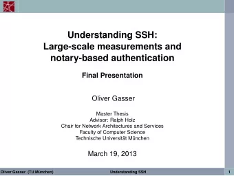 Understanding SSH:  Large-scale measurements and  notary-based authentication  Final Presentation