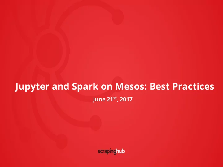 jupyter and spark on mesos best practices