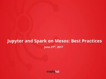 Jupyter and Spark on Mesos: Best Practices June 21 st , 2017  Agenda   About me   What is