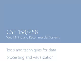 CSE 158/258  Web Mining and Recommender Systems  T  ools and techniques for data  processing and