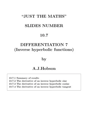 JUST THE MATHS  SLIDES NUMBER  10.7  DIFFERENTIATION 7  (Inverse hyperbolic functions)  by
