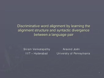 Discriminative word alignment by learning the  Discriminative word alignment by learning the