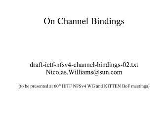 On Channel Bindings  draft-ietf-nfsv4-channel-bindings-02.txt  Nicolas.Williams@sun.com (to be