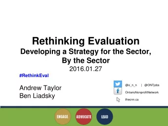 Rethinking Evaluation  Developing a Strategy for the Sector,  By the Sector  2016.01.27