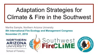 Adaptation Strategies for  Climate &amp; Fire in the Southwest  Martha Sample, Northern Arizona