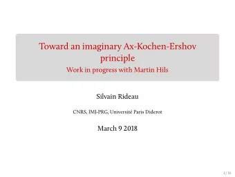 Toward an imaginary Ax-Kochen-Ershov  principle  Work in progress with Martin Hils  Silvain Rideau