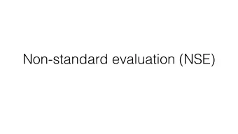 Non-standard evaluation (NSE)  An aside how we used to learn R  An aside how we used to learn