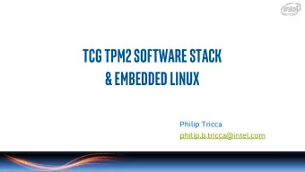 &amp; Embedded Linux  Philip Tricca  philip.b.tricca@intel.com  Agenda  Background  Security
