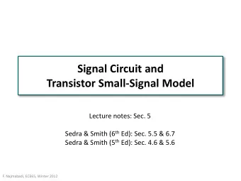Signal Circuit and  Transistor Small-Signal Model  Lecture notes: Sec. 5 Sedra &amp; Smith (6 th