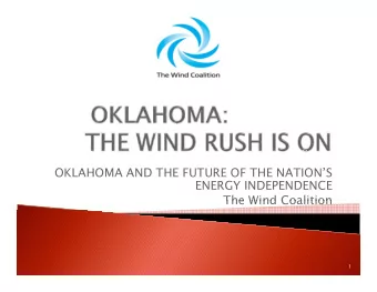 OKLAHOMA AND THE FUTURE OF THE NATIONS  ENERGY INDEPENDENCE  The Wind Coalition  The Wind