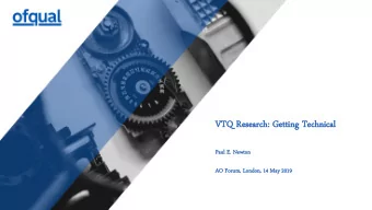 VT  VTQ Re  Research:  arch: Ge  Getti  tting  ng Te  Technical  hnical  Paul  ul E. Newto  ton  AO