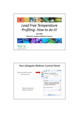 Lead Free Temperature  Profiling How to do it!  Bob Willis  Electronics Academy Webinar