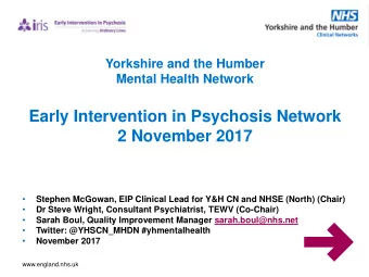 Early Intervention in Psychosis Network  2 November 2017    Stephen McGowan, EIP Clinical Lead