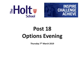 Post 18  Options Evening Thursday 7 th March 2019  INSPIRE CHALLENGE ACHIEVE  Louise Gigg and Sarah