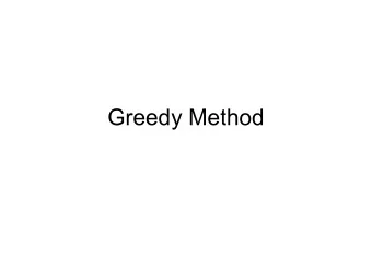Greedy Method  Outline / Reading    Greedy Method as a fundamental algorithm design technique