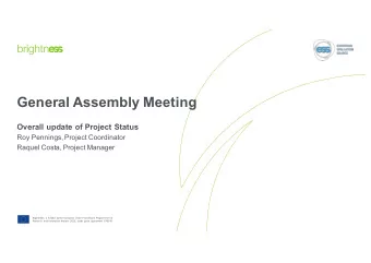 General Assembly Meeting  Overall update of Project Status  Roy Pennings, Project Coordinator