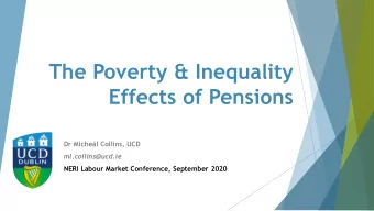 The Poverty &amp; Inequality  Effects of Pensions  Dr Michel Collins, UCD  ml.collins@ucd.ie