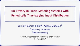 On Privacy in Smart Metering Systems with  Periodically Time-Varying Input Distribution Yu Liu a ,