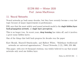ECON 950  Winter 2020  Prof. James MacKinnon  11. Neural Networks  Neural networks go back many