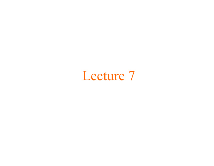 lecture 7 announcements section have you been to section
