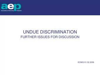 UNDUE DISCRIMINATION  FURTHER ISSUES FOR DISCUSSION  EOWG 01.02.2006  NG obligations   Gas Act
