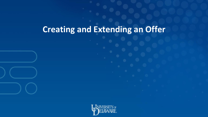 creating and extending an offer making an offer in talent