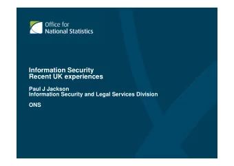 Information Security  Recent UK experiences  Paul J Jackson  Information Security and Legal