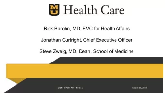 Rick Barohn, MD, EVC for Health Affairs  Jonathan Curtright, Chief Executive Officer  Steve Zweig,
