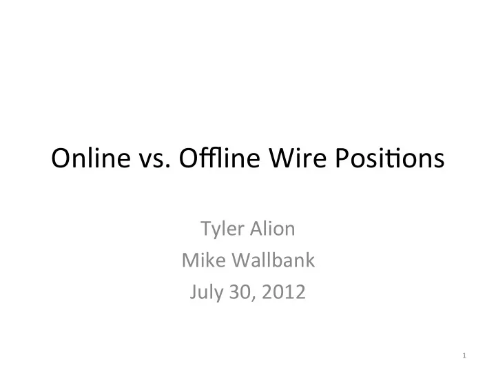 online vs offline wire posi ons