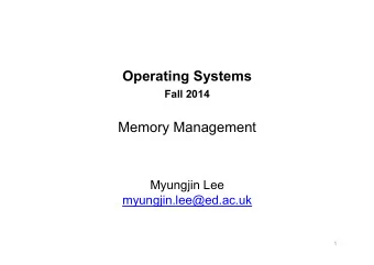 Operating Systems Fall 2014 Memory Management  Myungjin Lee  myungjin.lee@ed.ac.uk  1  Goals of